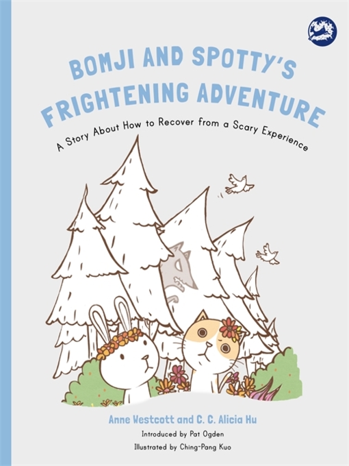 Title details for Bomji and Spotty's Frightening Adventure by Anne Westcott - Available